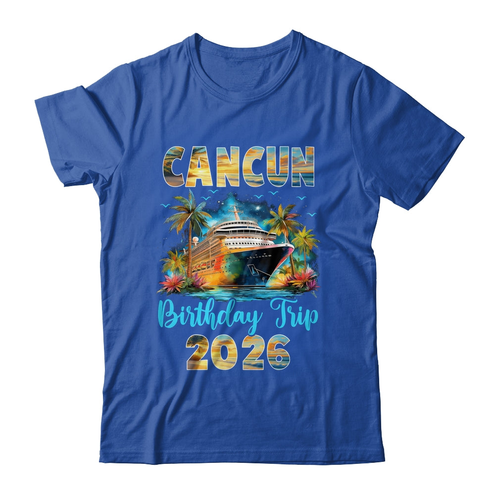 Cancun Birthday Trip 2026 Family Birthday Cruise Vacation Shirt & Tank Top | siriusteestore