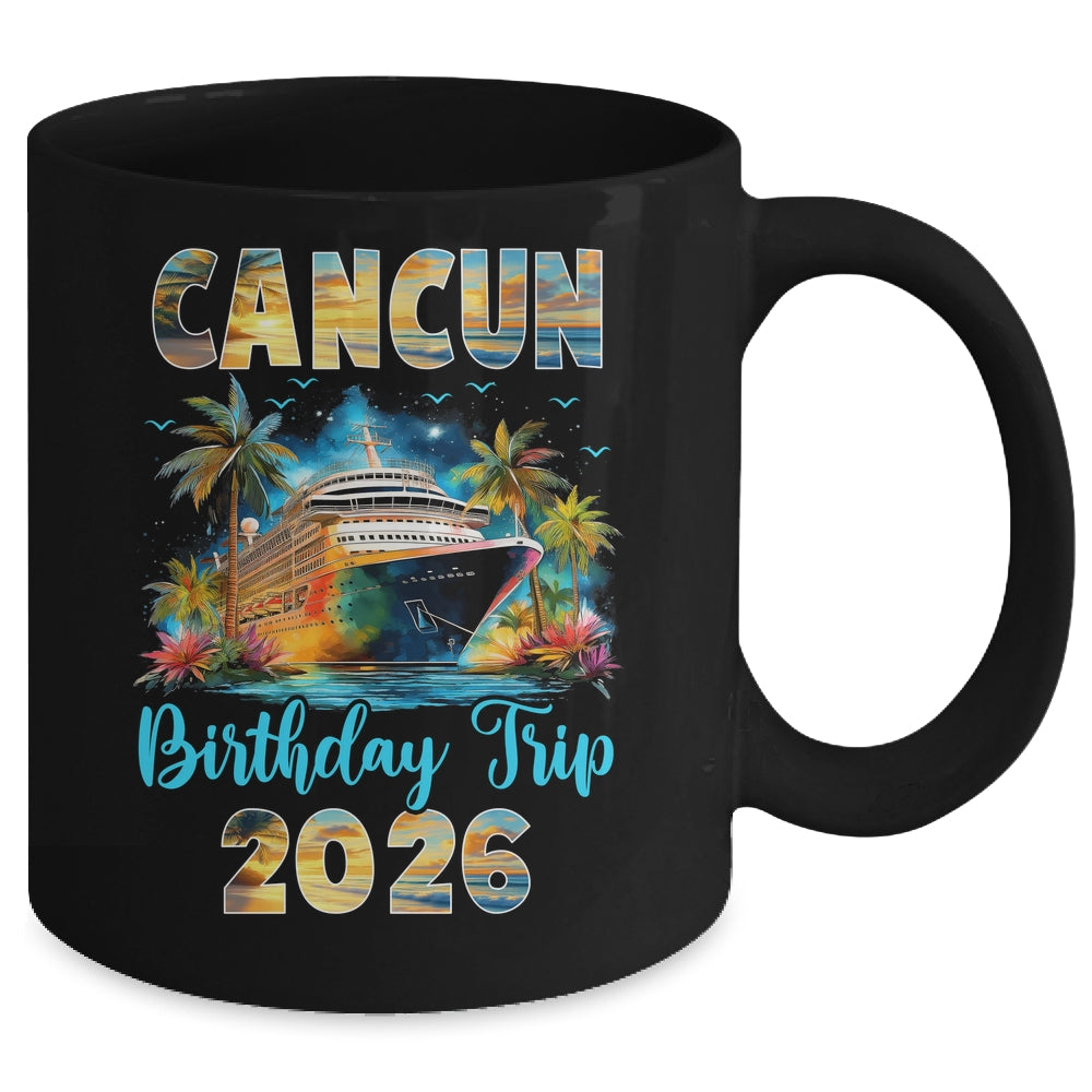 Cancun Birthday Trip 2026 Family Birthday Cruise Vacation Mug | siriusteestore