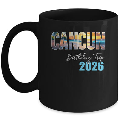 Cancun Birthday Trip 2026 Vacation Party Crew Cruise Mug | siriusteestore