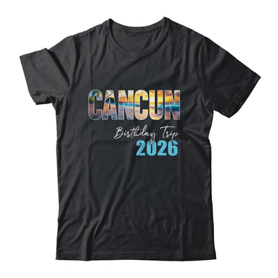 Cancun Birthday Trip 2026 Vacation Party Crew Cruise Shirt & Tank Top | siriusteestore