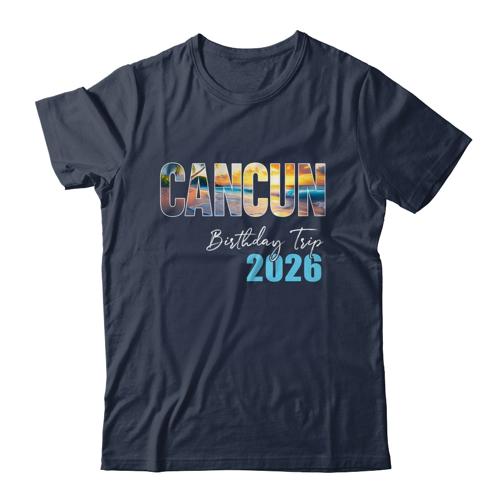 Cancun Birthday Trip 2026 Vacation Party Crew Cruise Shirt & Tank Top | siriusteestore