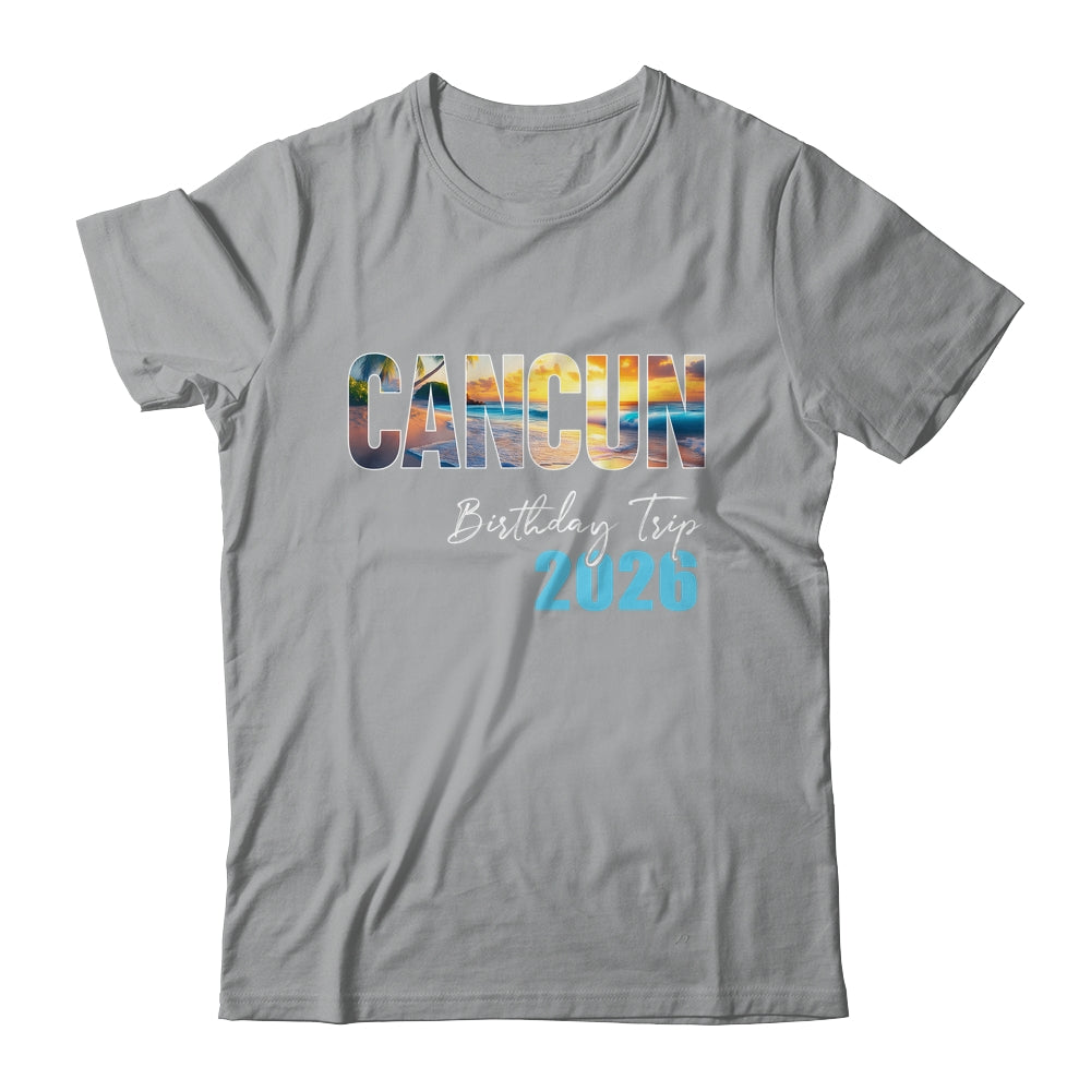 Cancun Birthday Trip 2026 Vacation Party Crew Cruise Shirt & Tank Top | siriusteestore