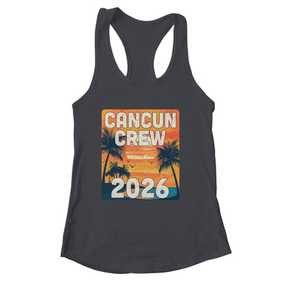 Cancun Crew 2026 Vacation Matching Group Travelers Trip Shirt & Tank Top | siriusteestore