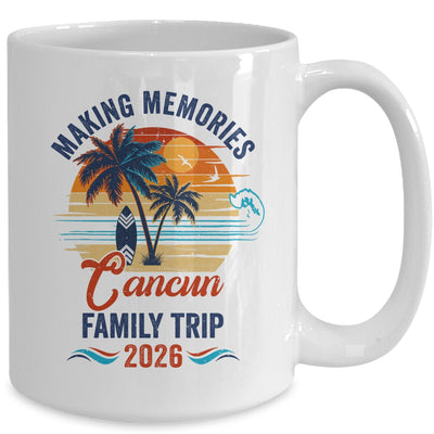 Cancun Family Vacation 2026 Making Memories Trip Mug | siriusteestore