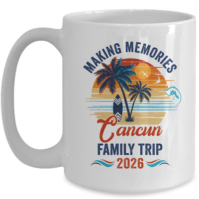 Cancun Family Vacation 2026 Making Memories Trip Mug | siriusteestore