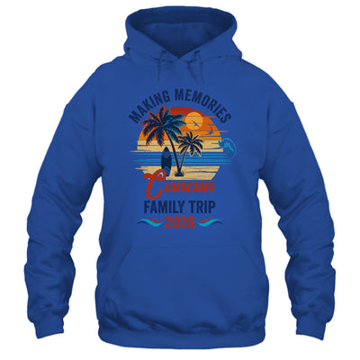 Cancun Family Vacation 2026 Making Memories Trip Shirt & Tank Top | siriusteestore