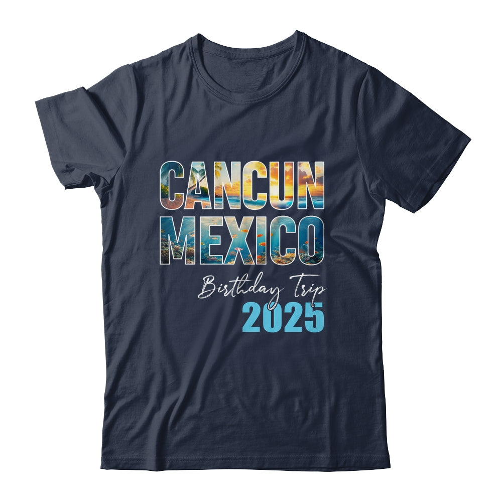 Cancun Mexico Birthday Trip 2025 Vacation Party Crew Cruise Shirt & Tank Top | siriusteestore