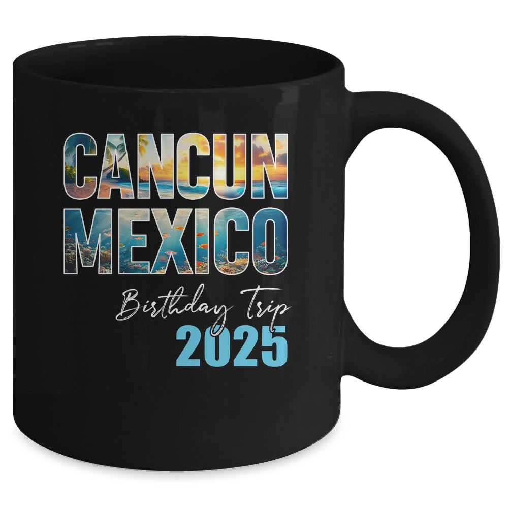 Cancun Mexico Birthday Trip 2025 Vacation Party Crew Cruise Mug | siriusteestore