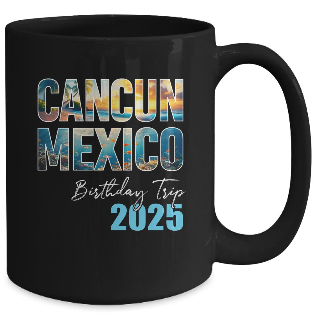 Cancun Mexico Birthday Trip 2025 Vacation Party Crew Cruise Mug | siriusteestore