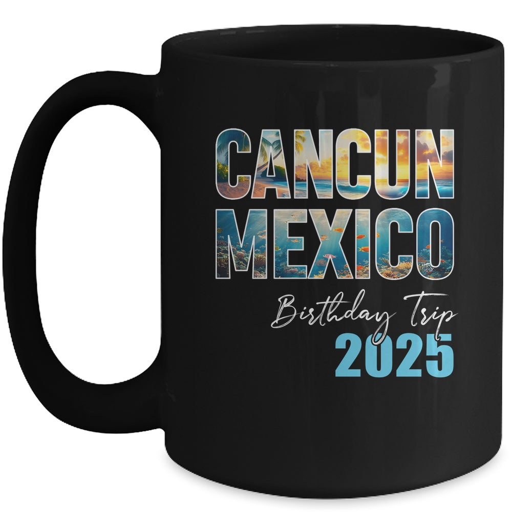 Cancun Mexico Birthday Trip 2025 Vacation Party Crew Cruise Mug | siriusteestore