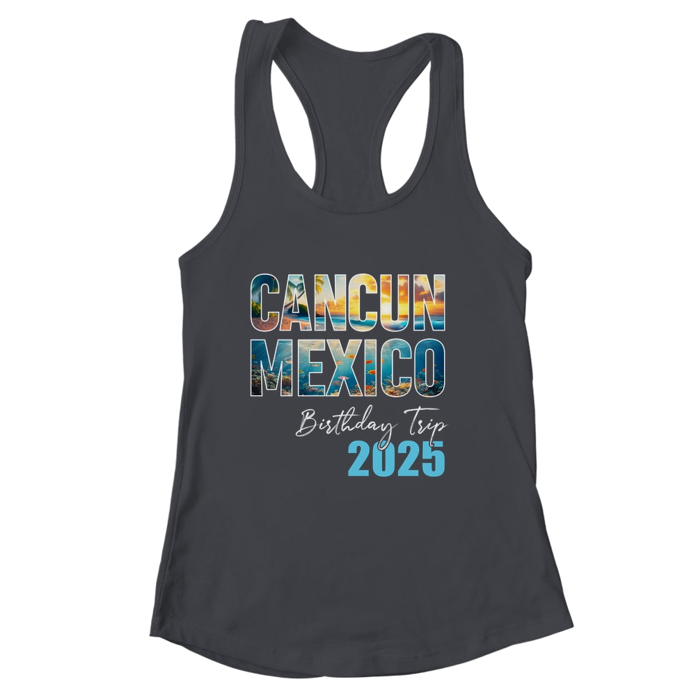Cancun Mexico Birthday Trip 2025 Vacation Party Crew Cruise Shirt & Tank Top | siriusteestore
