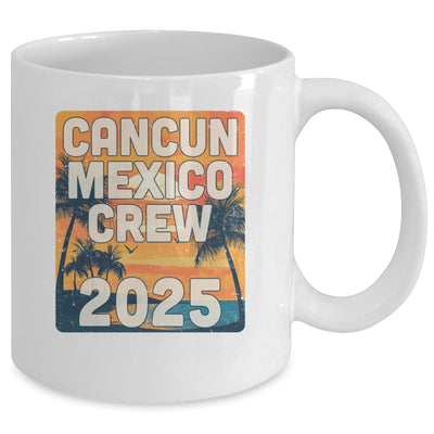 Cancun Mexico Crew 2025 Vacation Matching Group Travelers Trip Mug | siriusteestore