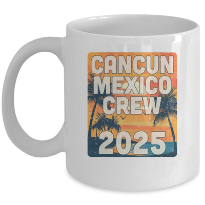 Cancun Mexico Crew 2025 Vacation Matching Group Travelers Trip Mug | siriusteestore