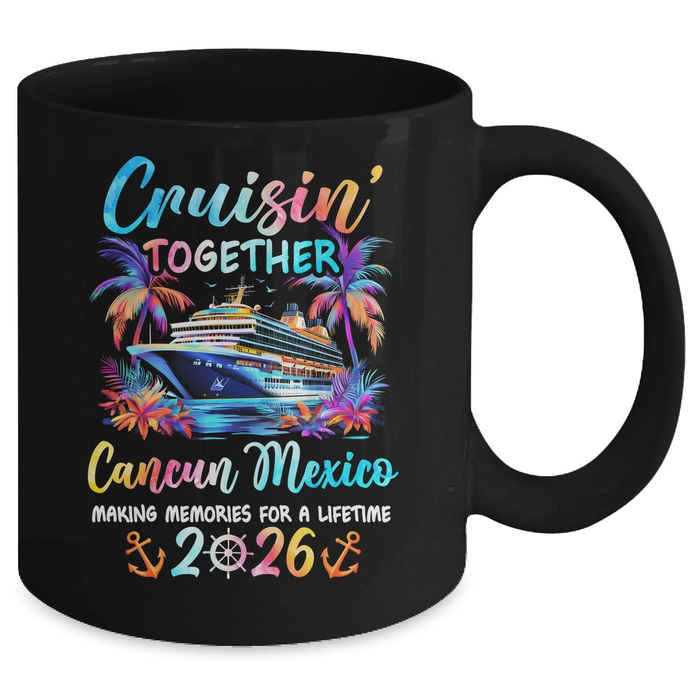 Cancun Mexico Cruise 2026 Family Cruisin' Vacation Together Mug | siriusteestore