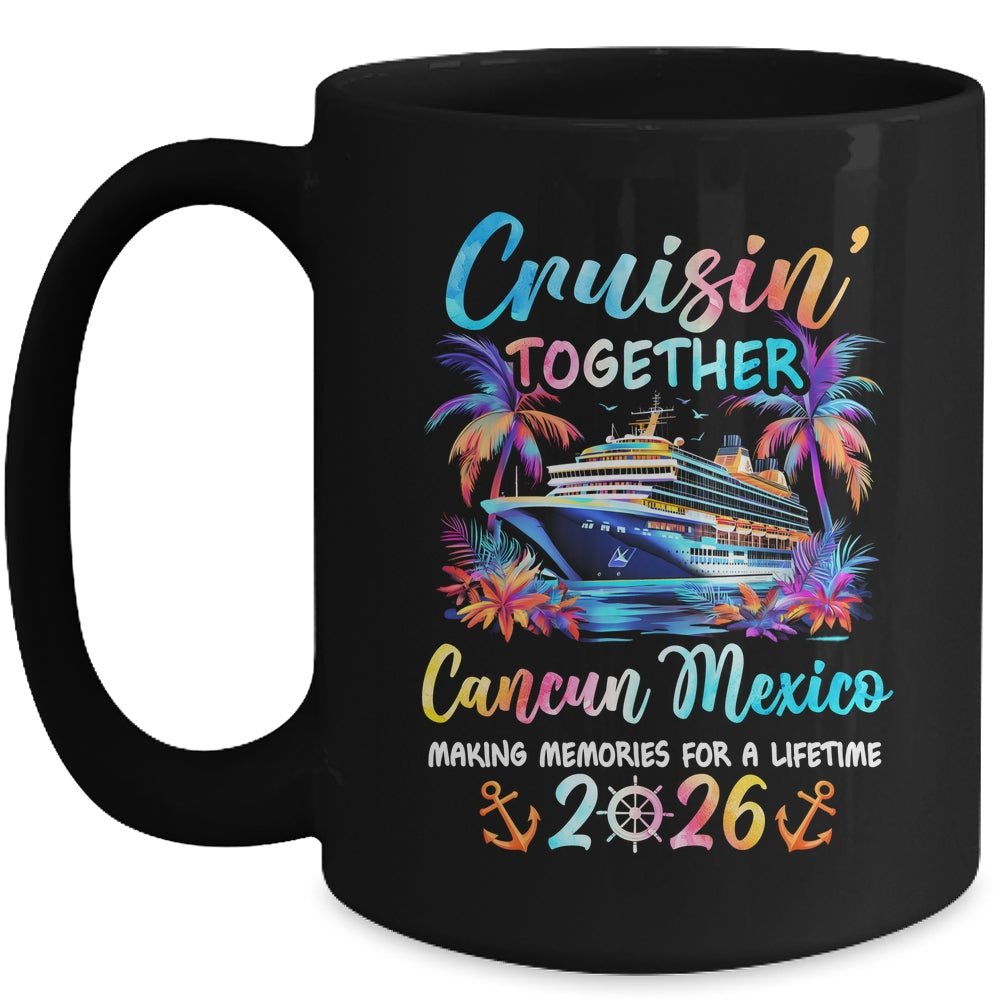 Cancun Mexico Cruise 2026 Family Cruisin' Vacation Together Mug | siriusteestore