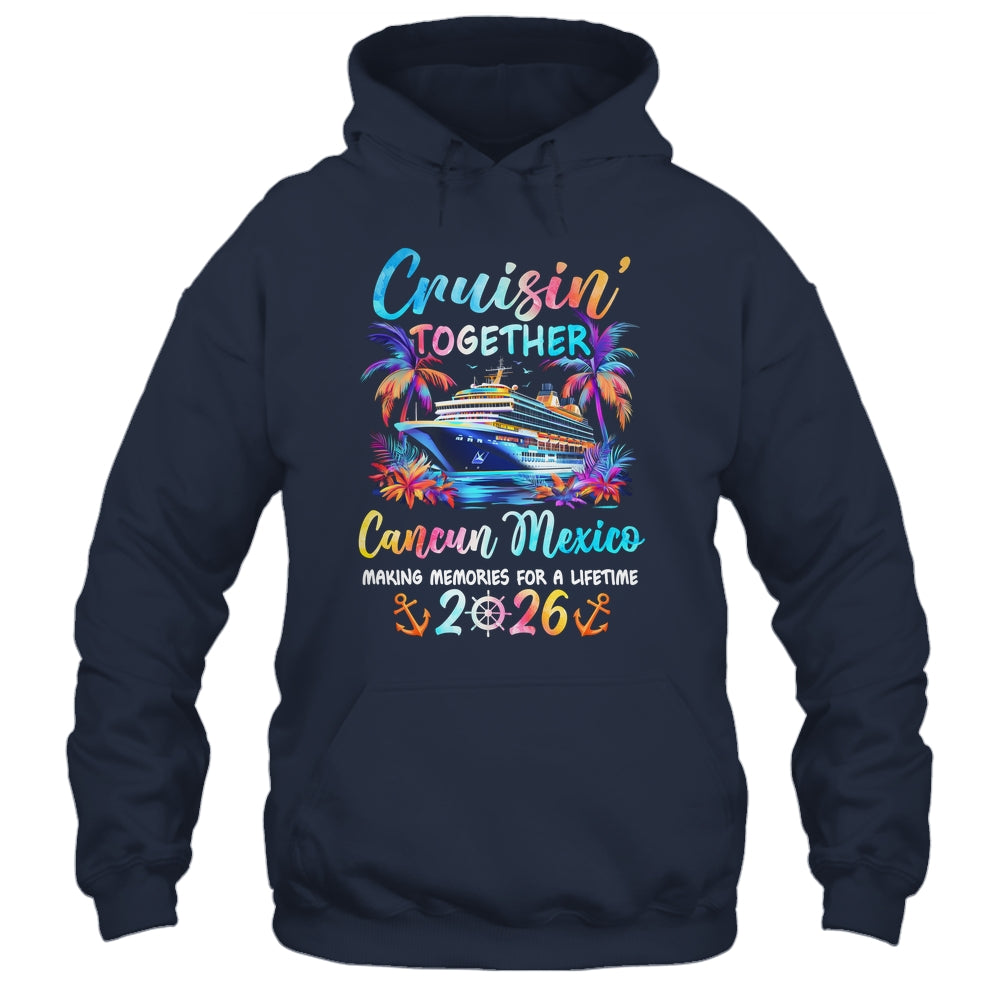 Cancun Mexico Cruise 2026 Family Cruisin' Vacation Together Shirt & Tank Top | siriusteestore