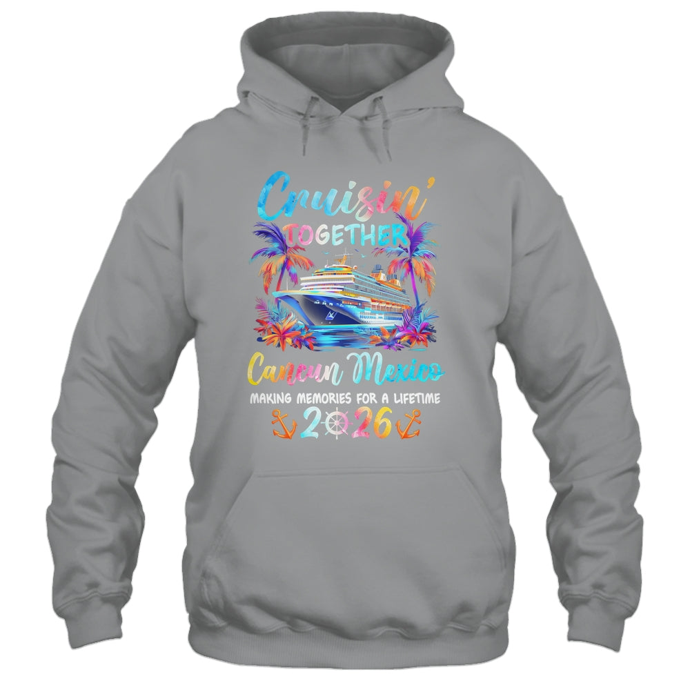 Cancun Mexico Cruise 2026 Family Cruisin' Vacation Together Shirt & Tank Top | siriusteestore
