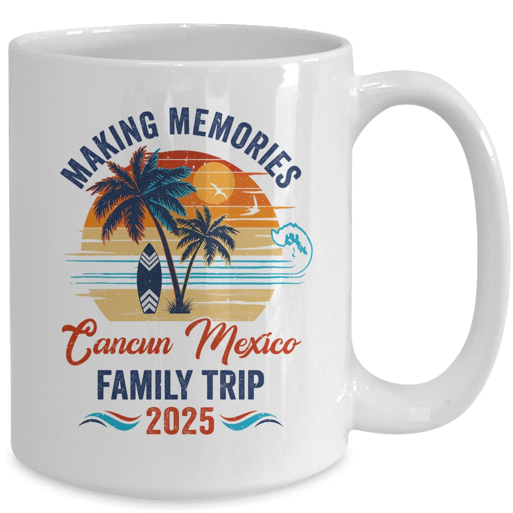 Cancun Mexico Family Vacation 2025 Making Memories Together Trip Mug | siriusteestore