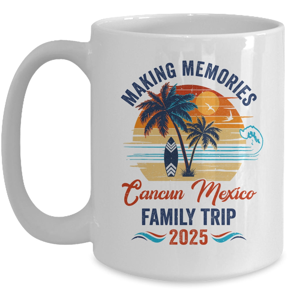 Cancun Mexico Family Vacation 2025 Making Memories Together Trip Mug | siriusteestore