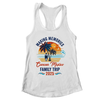 Cancun Mexico Family Vacation 2025 Making Memories Together Trip Shirt & Tank Top | siriusteestore