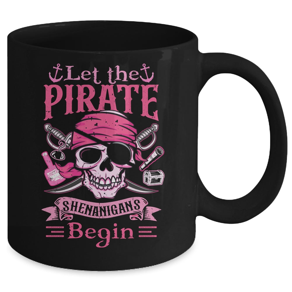 Captain Pirate Let The Pirate Shenanigans Begin Funny Mug | siriusteestore