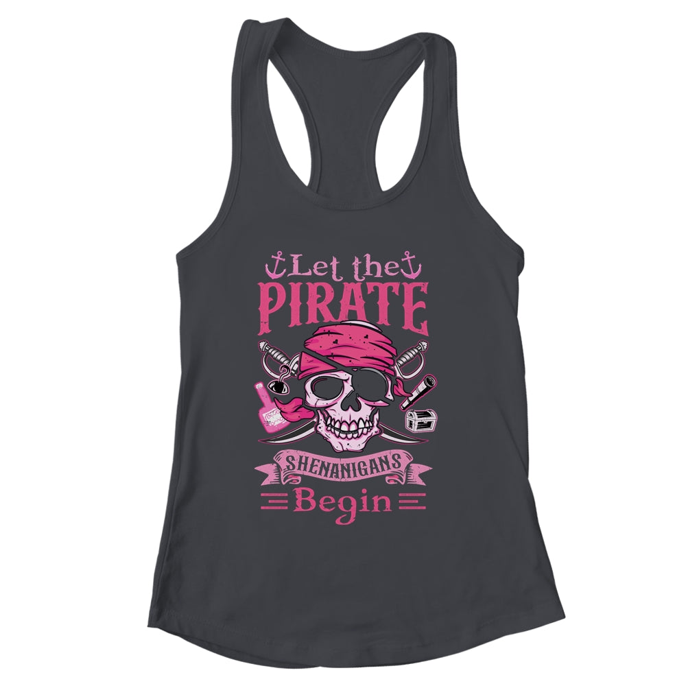 Captain Pirate Let The Pirate Shenanigans Begin Funny Shirt & Tank Top | siriusteestore