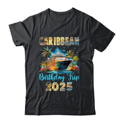 Caribbean Birthday Trip 2025 Birthday Cruise Vacation Party Shirt & Tank Top | siriusteestore
