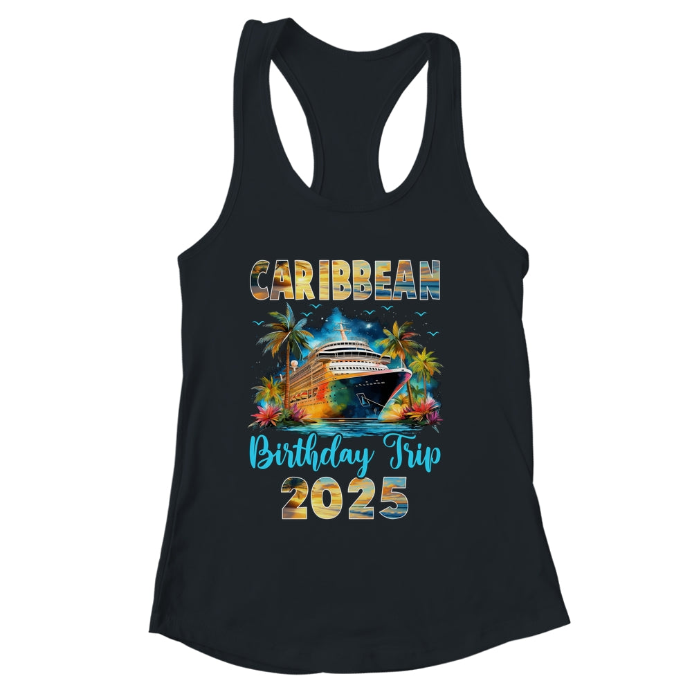 Caribbean Birthday Trip 2025 Birthday Cruise Vacation Party Shirt & Tank Top | siriusteestore