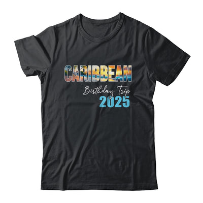 Caribbean Birthday Trip 2025 Vacation Party Crew Cruise Shirt & Tank Top | siriusteestore