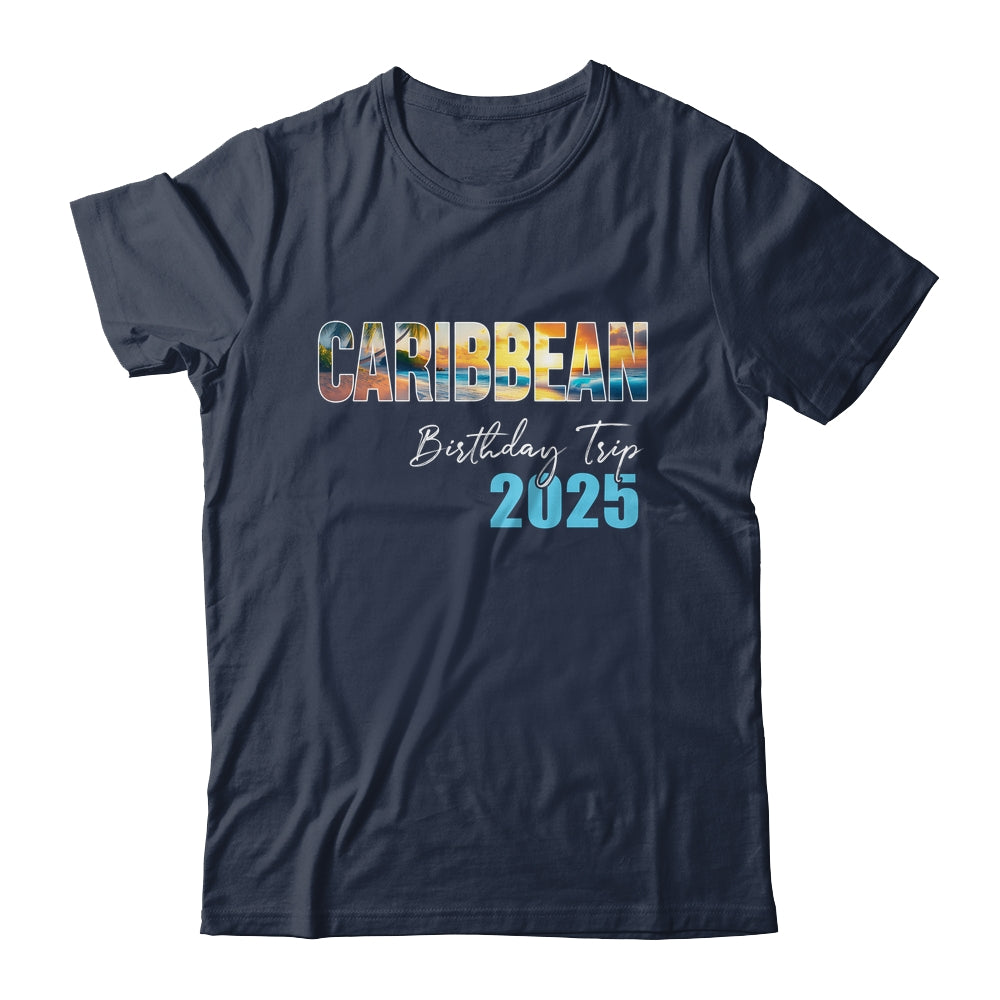 Caribbean Birthday Trip 2025 Vacation Party Crew Cruise Shirt & Tank Top | siriusteestore