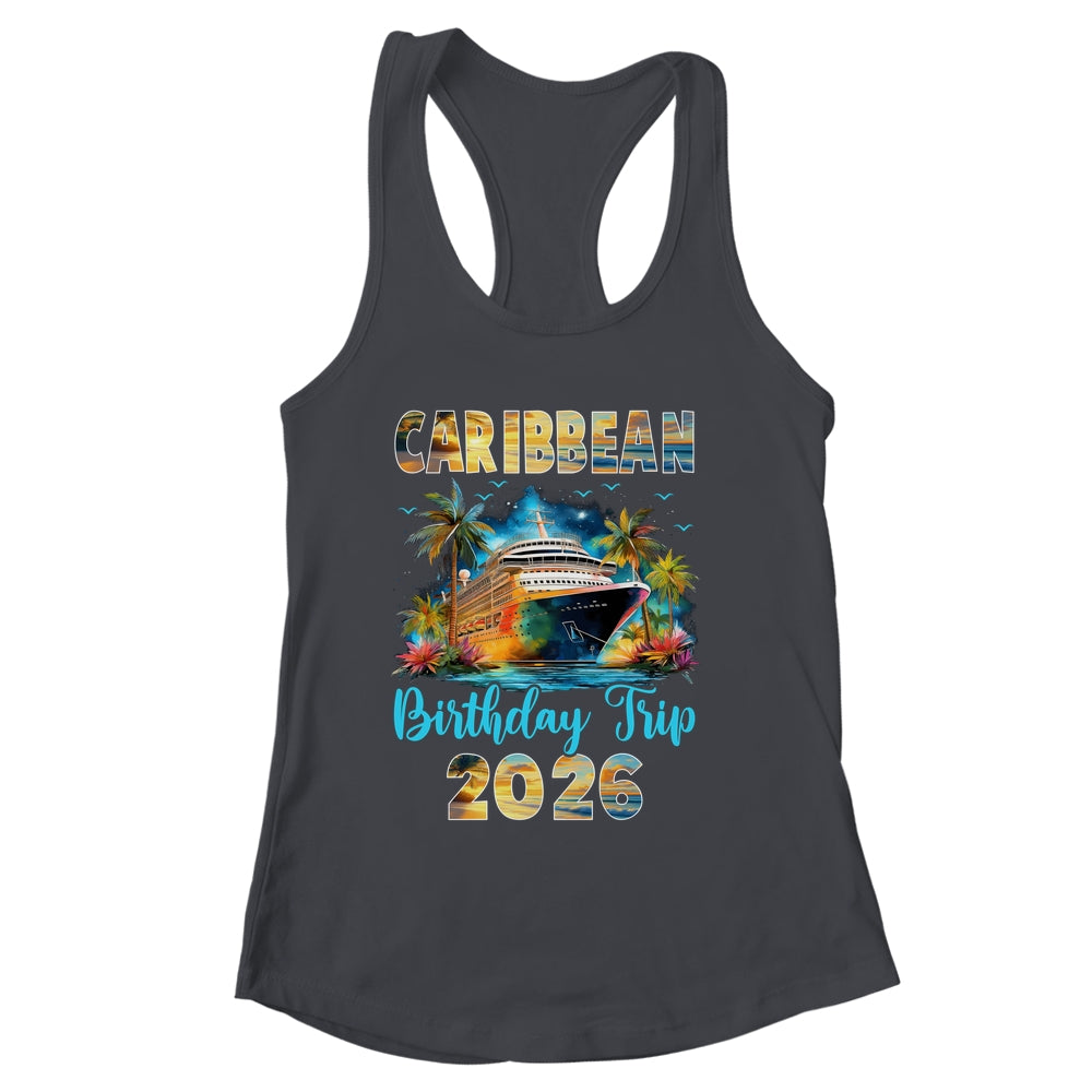 Caribbean Birthday Trip 2026 Birthday Cruise Party Vacation Shirt & Tank Top | siriusteestore
