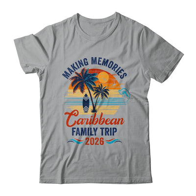 Caribbean Family Vacation 2026 Making Memories Trip Shirt & Tank Top | siriusteestore