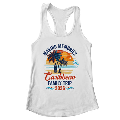 Caribbean Family Vacation 2026 Making Memories Trip Shirt & Tank Top | siriusteestore