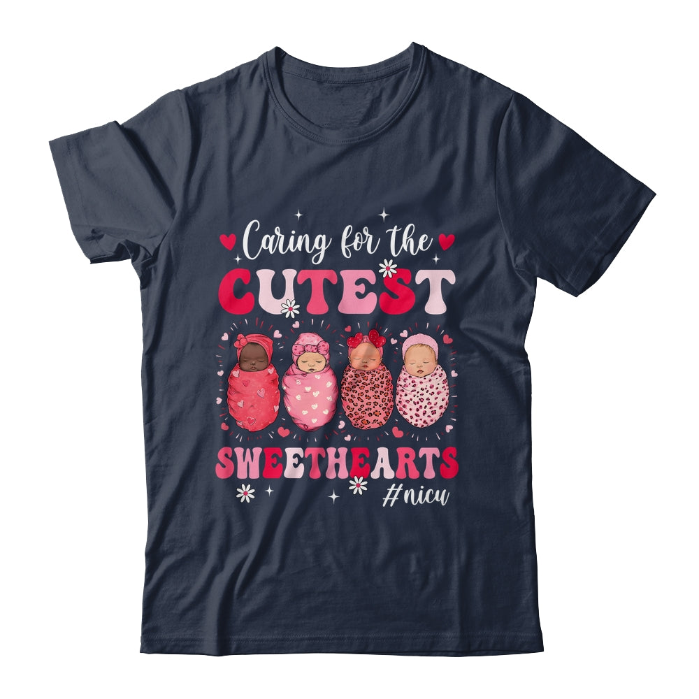 Caring For The Cutest Sweethearts Nicu Nurse Valentines Day Shirt & Sweatshirt | siriusteestore