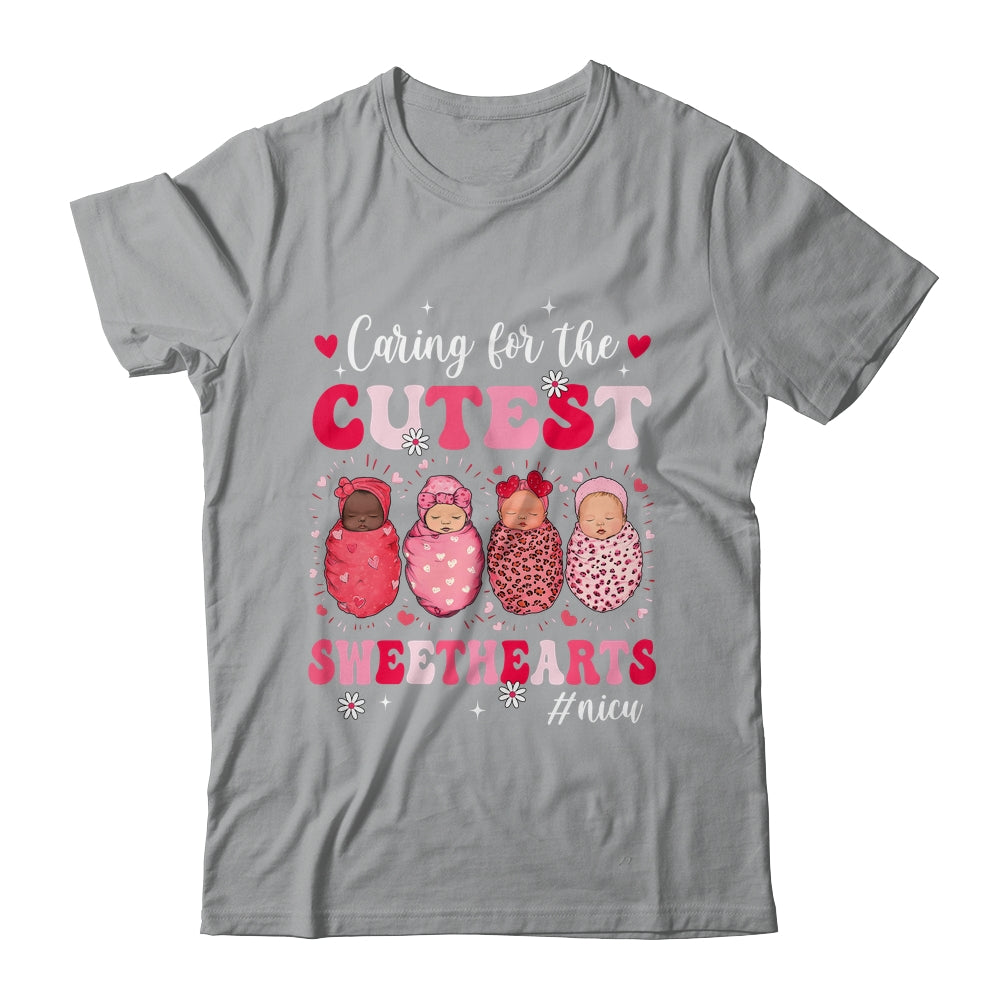 Caring For The Cutest Sweethearts Nicu Nurse Valentines Day Shirt & Sweatshirt | siriusteestore