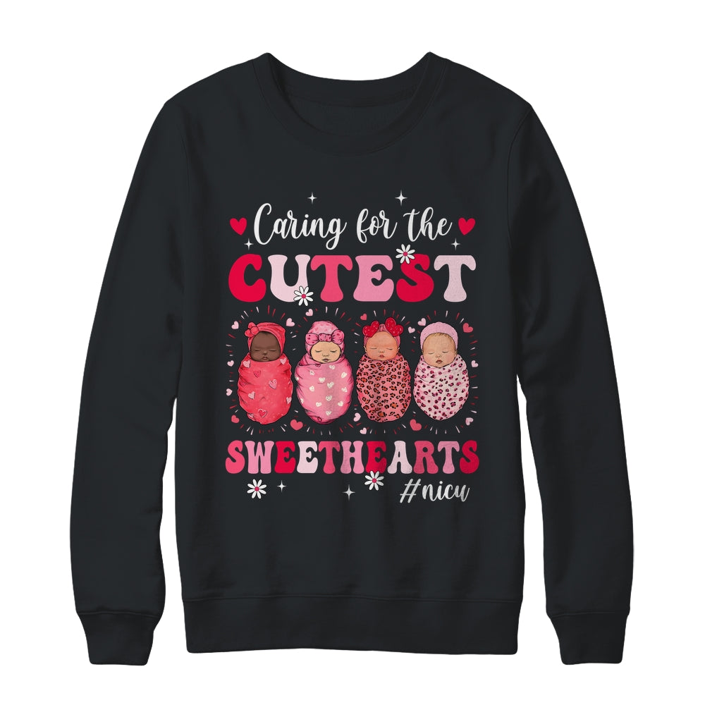 Caring For The Cutest Sweethearts Nicu Nurse Valentines Day Shirt & Sweatshirt | siriusteestore