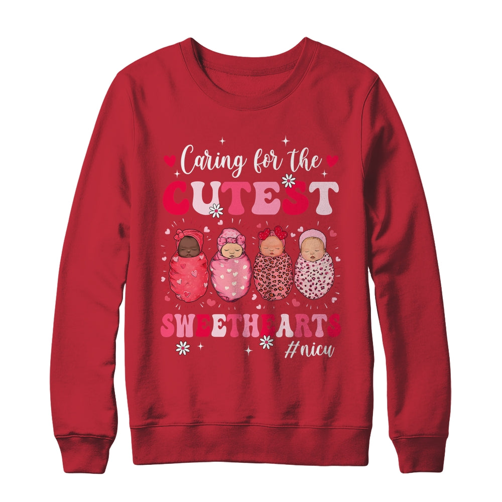 Caring For The Cutest Sweethearts Nicu Nurse Valentines Day Shirt & Sweatshirt | siriusteestore