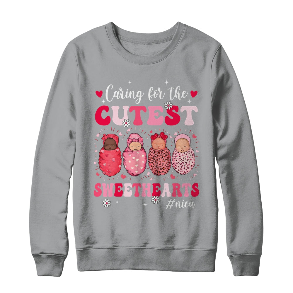 Caring For The Cutest Sweethearts Nicu Nurse Valentines Day Shirt & Sweatshirt | siriusteestore