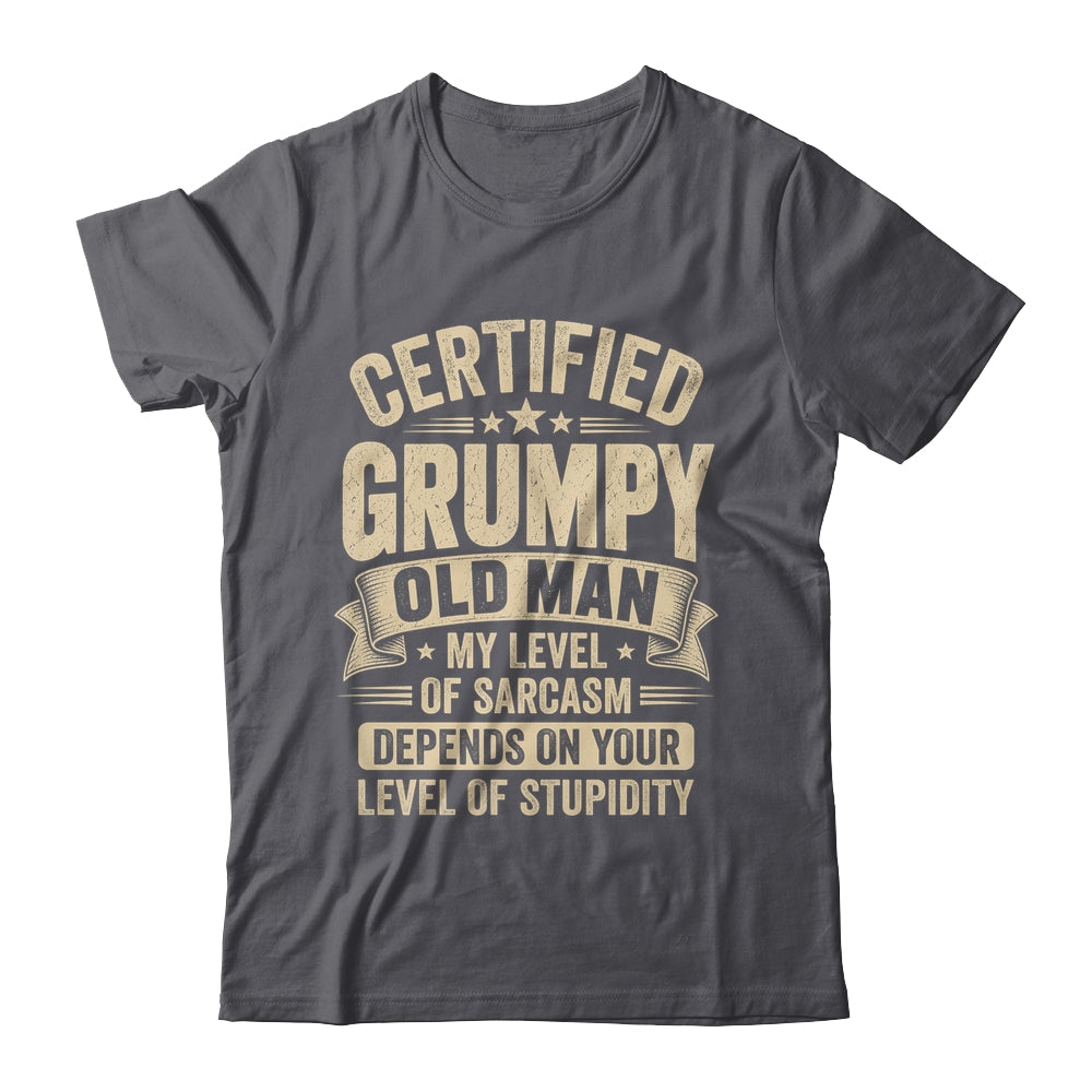 Certified Grumpy Old Man Sarcasm Funny Sarcastic Humor Shirt & Hoodie | siriusteestore