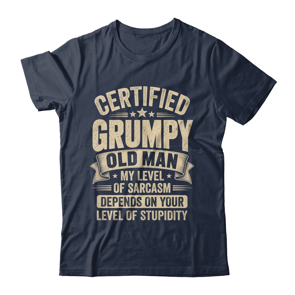 Certified Grumpy Old Man Sarcasm Funny Sarcastic Humor Shirt & Hoodie | siriusteestore