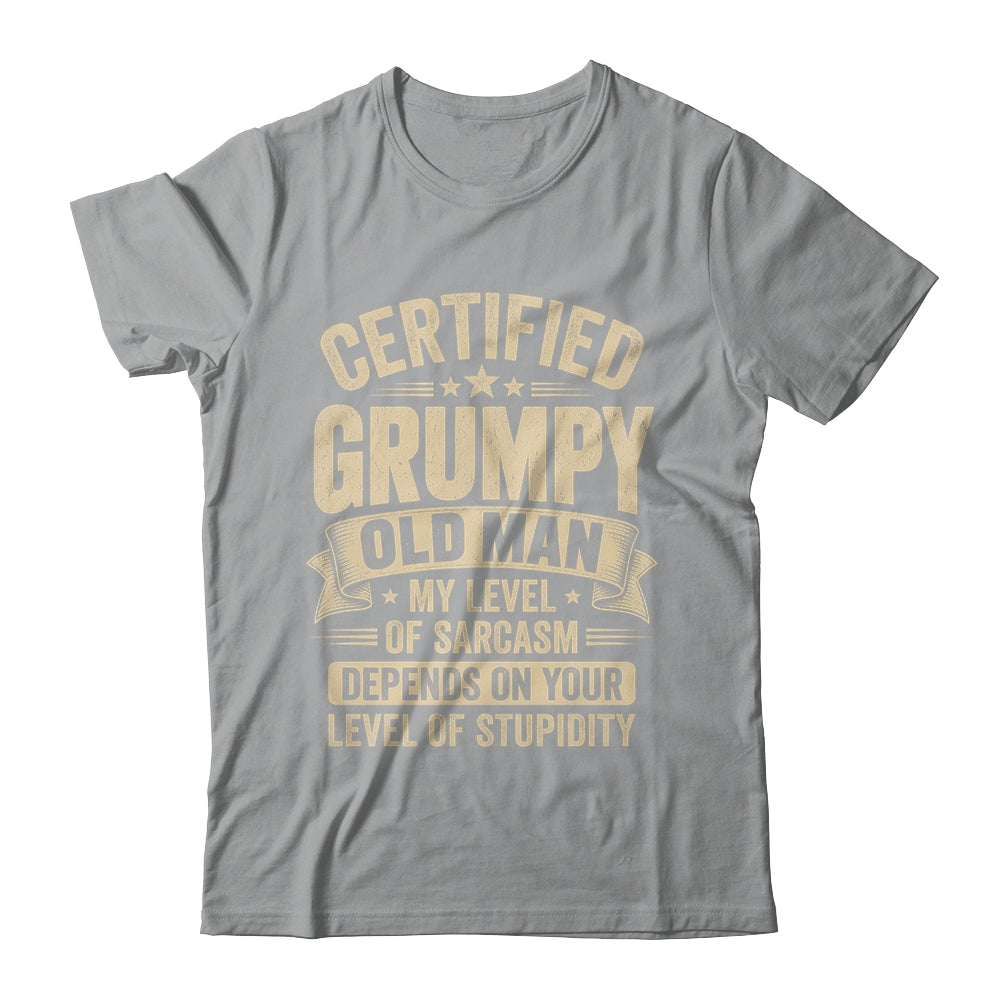 Certified Grumpy Old Man Sarcasm Funny Sarcastic Humor Shirt & Hoodie | siriusteestore