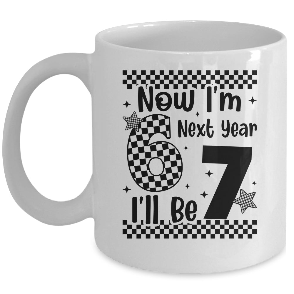 Checkered 6th Birthday Boys Girl I'm 6 Next Year I'll Be 7 Mug | siriusteestore