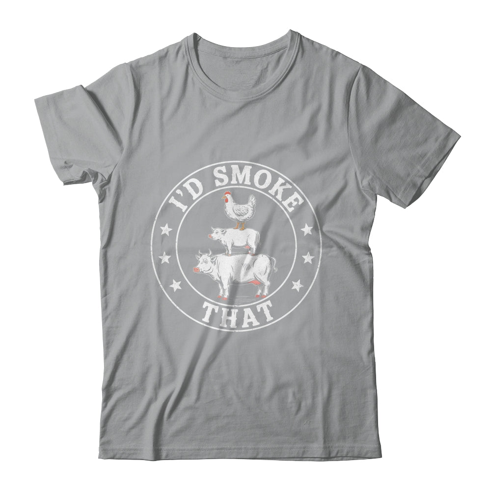 Chef Butcher BBQ Smoker I'd Smoke That Barbecue Pitmaster Shirt & Hoodie | siriusteestore