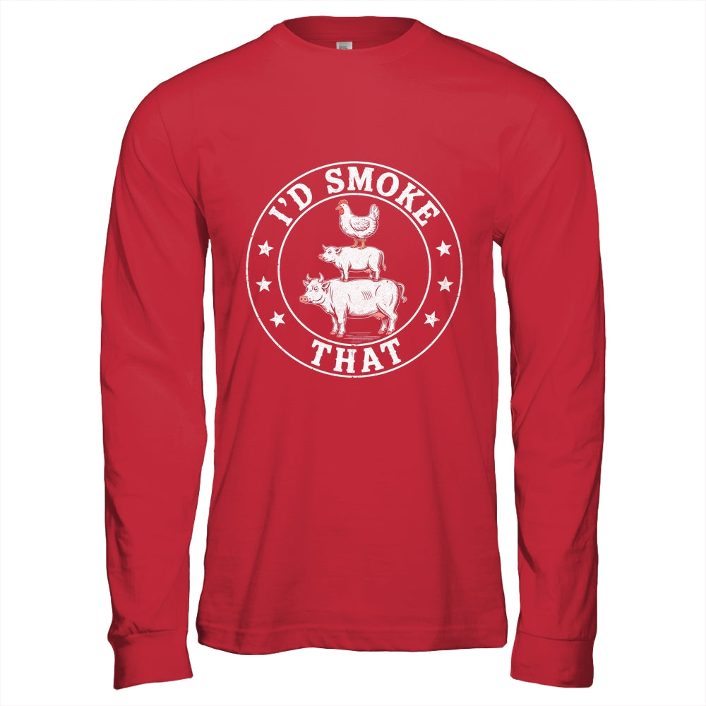 Chef Butcher BBQ Smoker I'd Smoke That Barbecue Pitmaster Shirt & Hoodie | siriusteestore