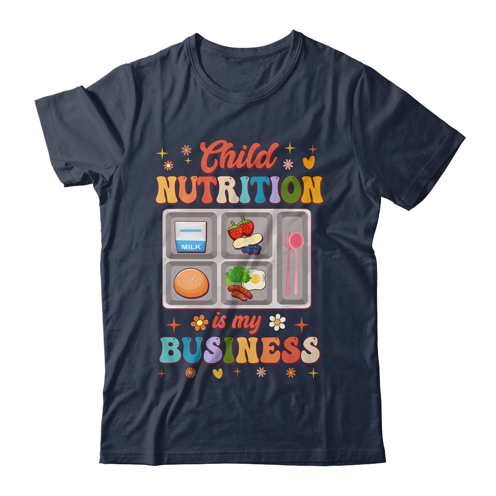 Child Nutrition Is My Business Lunch Lady Cafeteria Groovy Shirt & Hoodie | siriusteestore