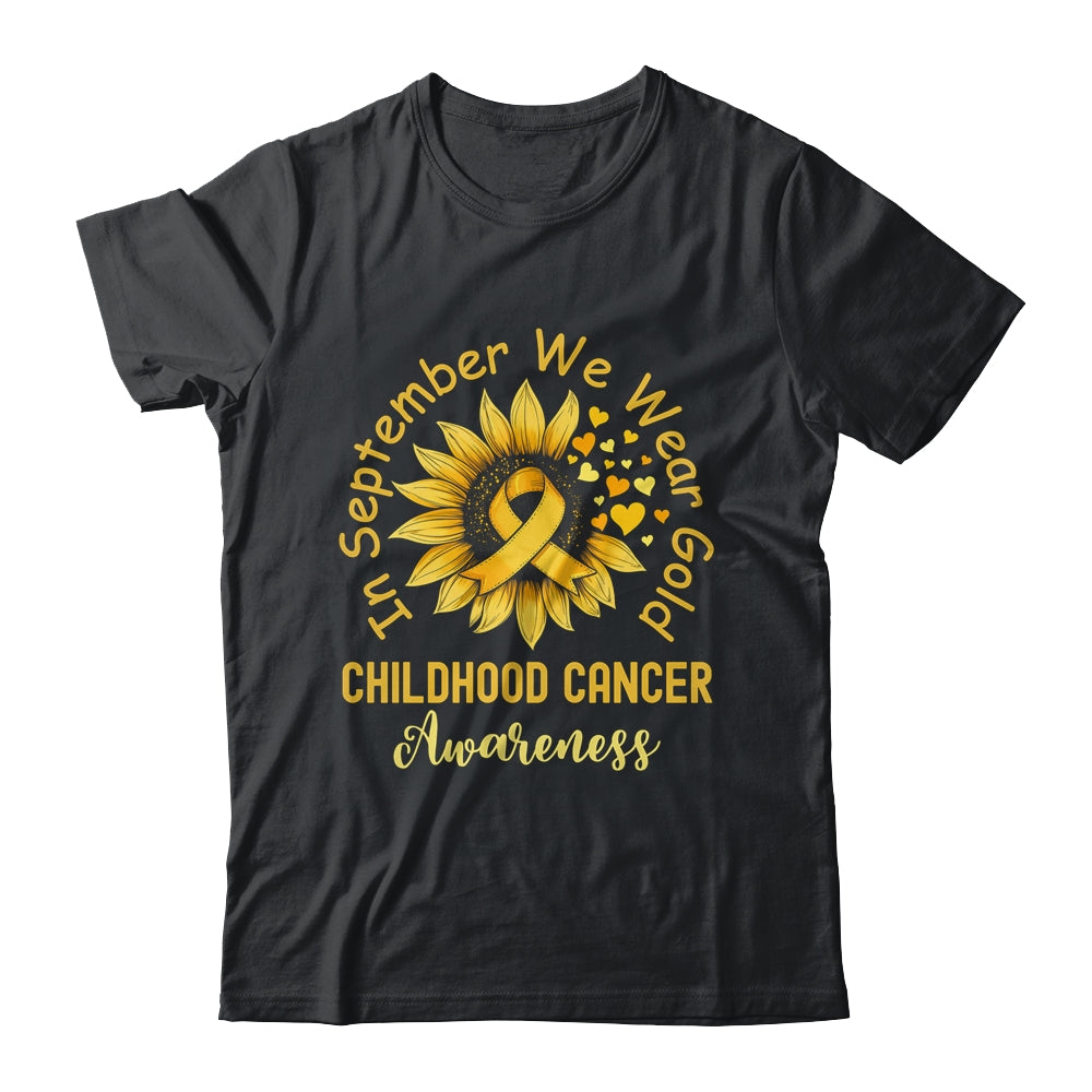 Childhood Cancer Awareness In September We Wear Gold Sunflower Shirt & Hoodie | siriusteestore