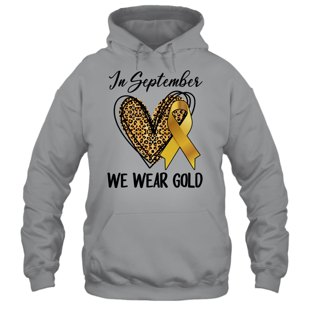 Childhood Cancer Awareness Month In September We Wear Gold Shirt & Hoodie | siriusteestore