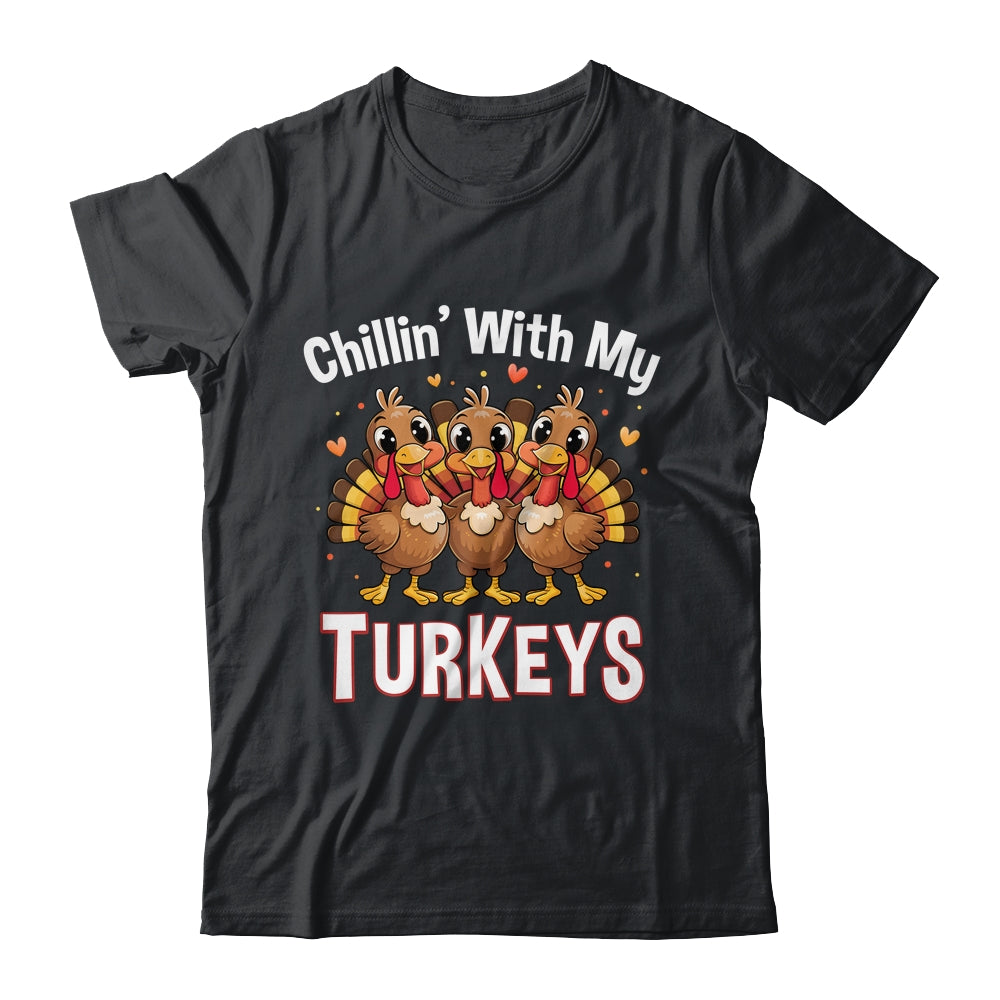 Chillin With My Turkeys Thanksgiving Family Dinner Shirt & Sweatshirt | siriusteestore