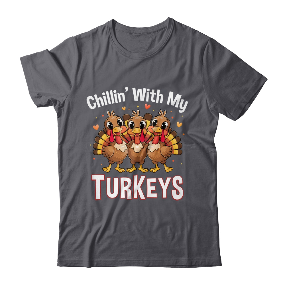 Chillin With My Turkeys Thanksgiving Family Dinner Shirt & Sweatshirt | siriusteestore