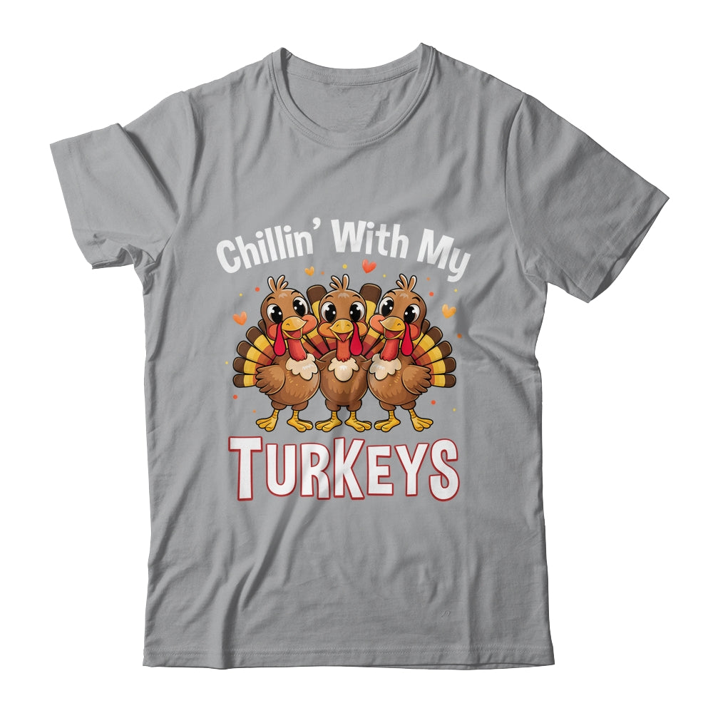 Chillin With My Turkeys Thanksgiving Family Dinner Shirt & Sweatshirt | siriusteestore